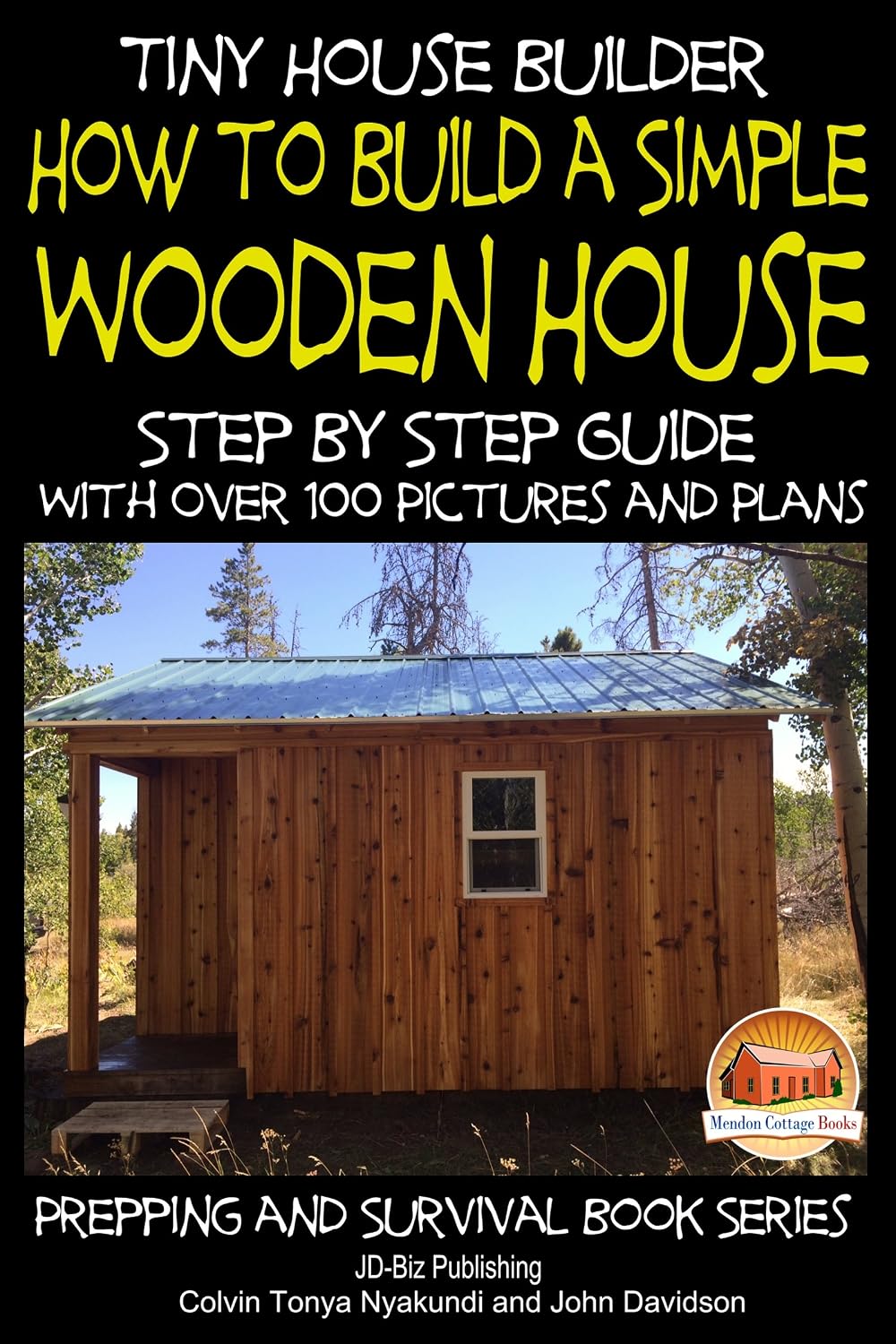 Tiny House Builder - How to Build a Simple Wooden House - Step By Step Guide With Over 100 Pictures and Plans (English Edition) baixar o livro de graça