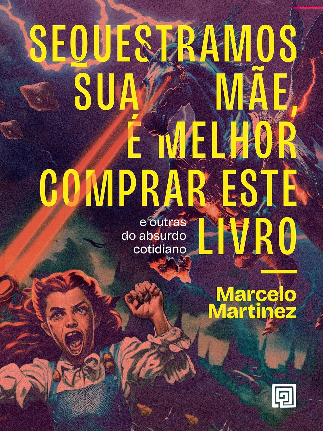 capítulo por capítulo baixar Sequestramos Sua Mãe, É Melhor Comprar Este Livro: E outras do absurdo cotidiano
