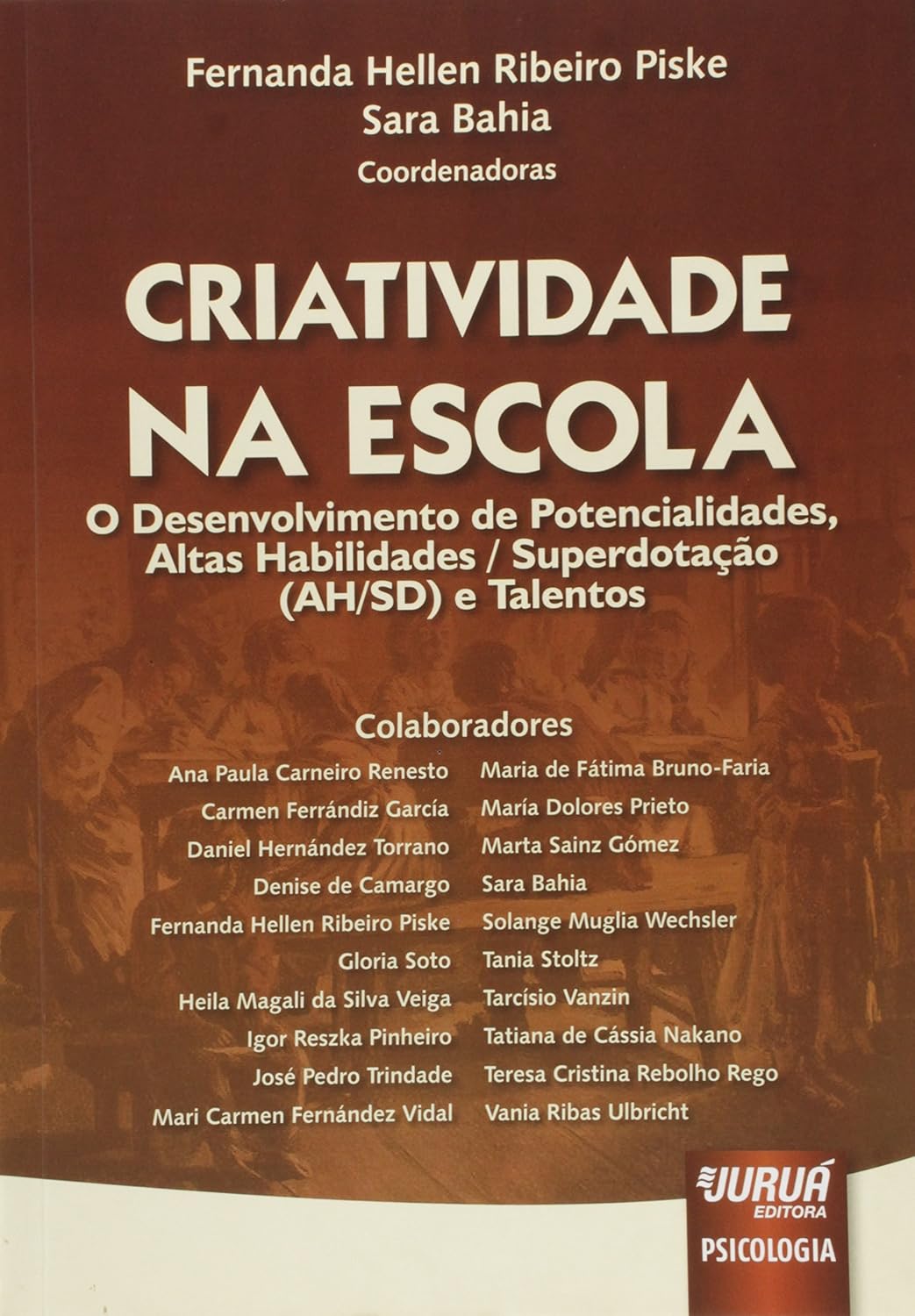 Criatividade na escola: O desenvolvimento de potencialidades, altas habilidades / superdotação (AH/SD) e talentos baixar livro de graça