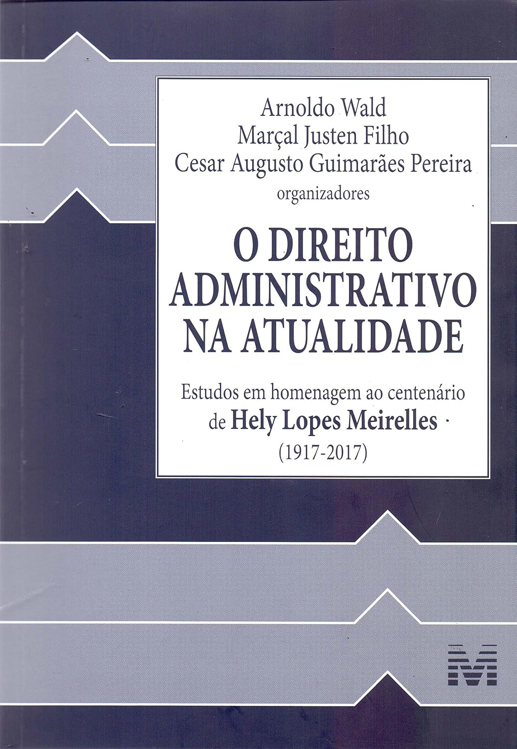 ler totalmente O direito administrativo na atualidade - 1 ed./2017: Estudos em Homenagem ao Centenário de Hely Lopes Meirelles (1917-2017)