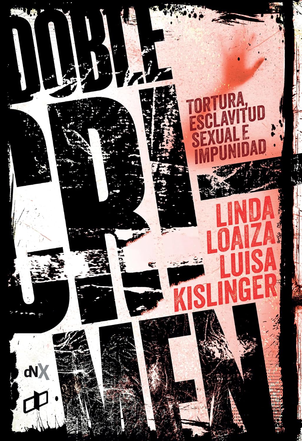 ler totalmente Doble crimen: Tortura, esclavitud sexual e impunidad (Spanish Edition)