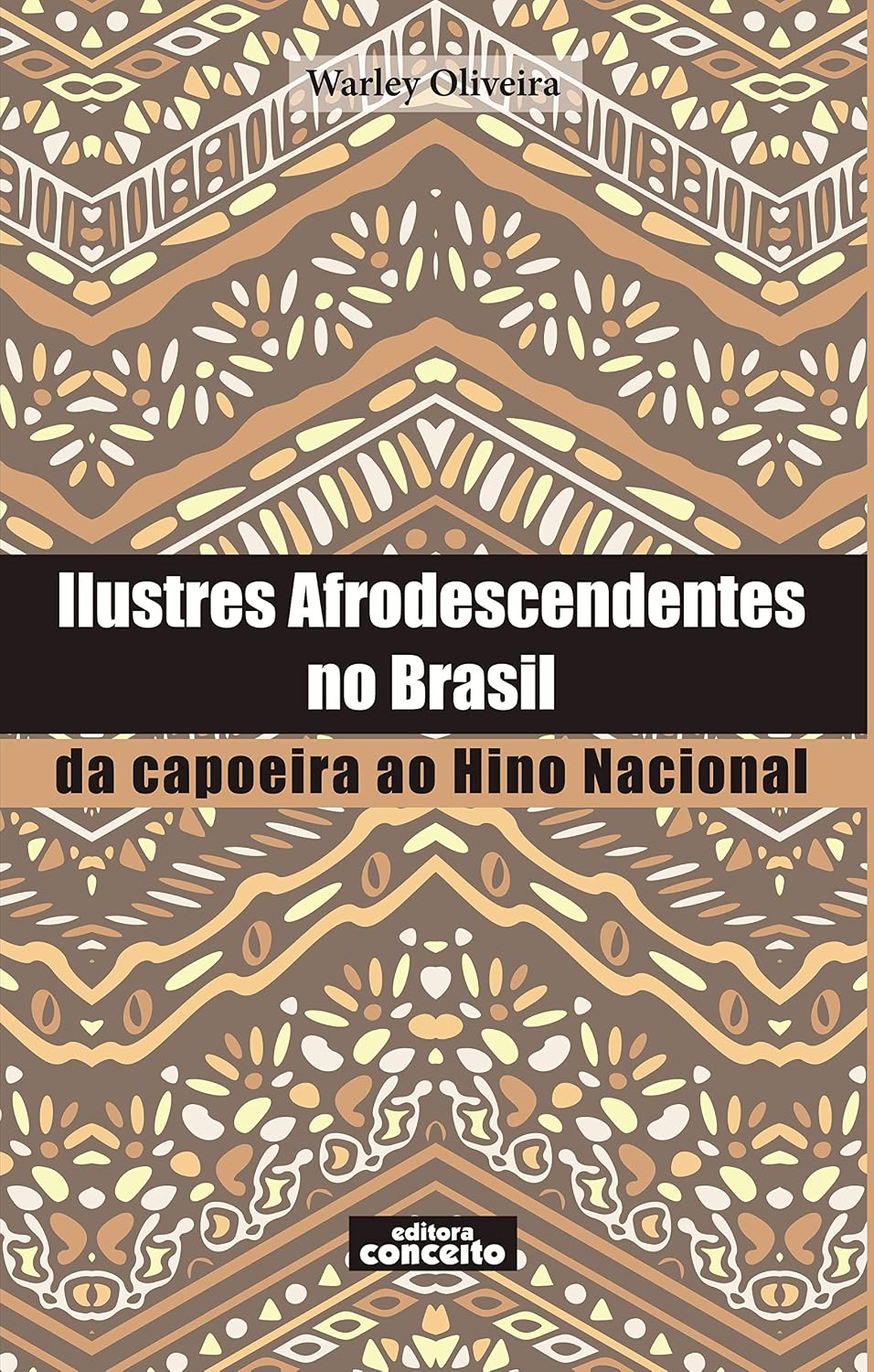 ler totalmente Ilustres Afrodescendentes no Brasil:: da capoeira ao Hino Nacional