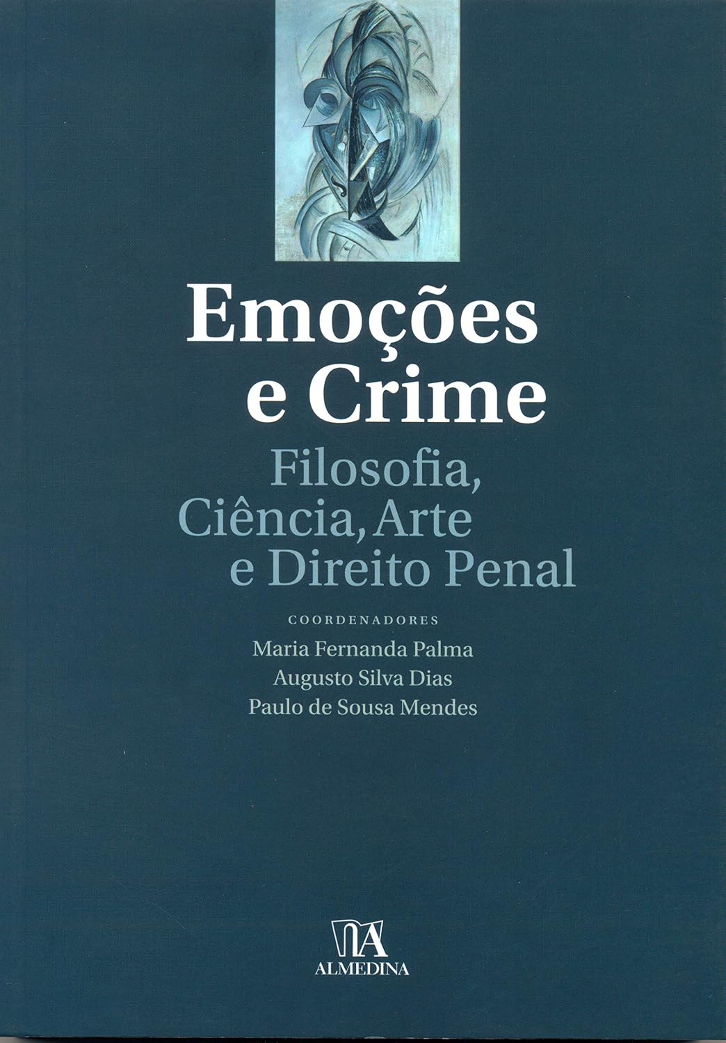 Emoções e Crime: Filosofia, Ciência, Arte e Direito Penal baixar o livro de graça
