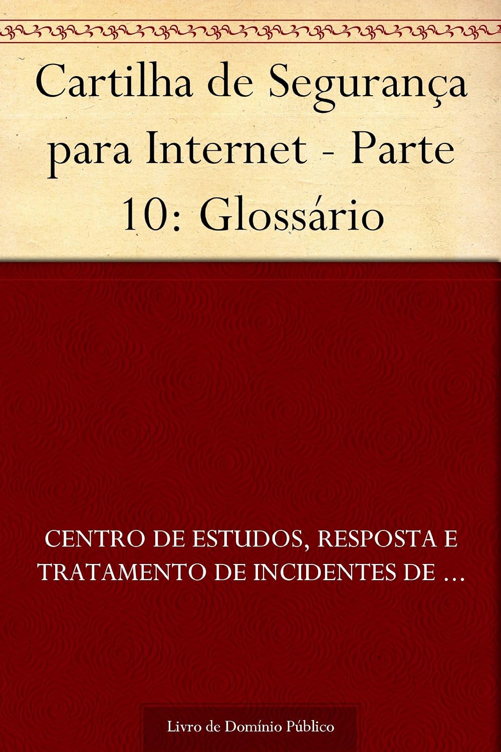 Cartilha de Segurança para Internet - Parte 10: Glossário baixar livro de graça