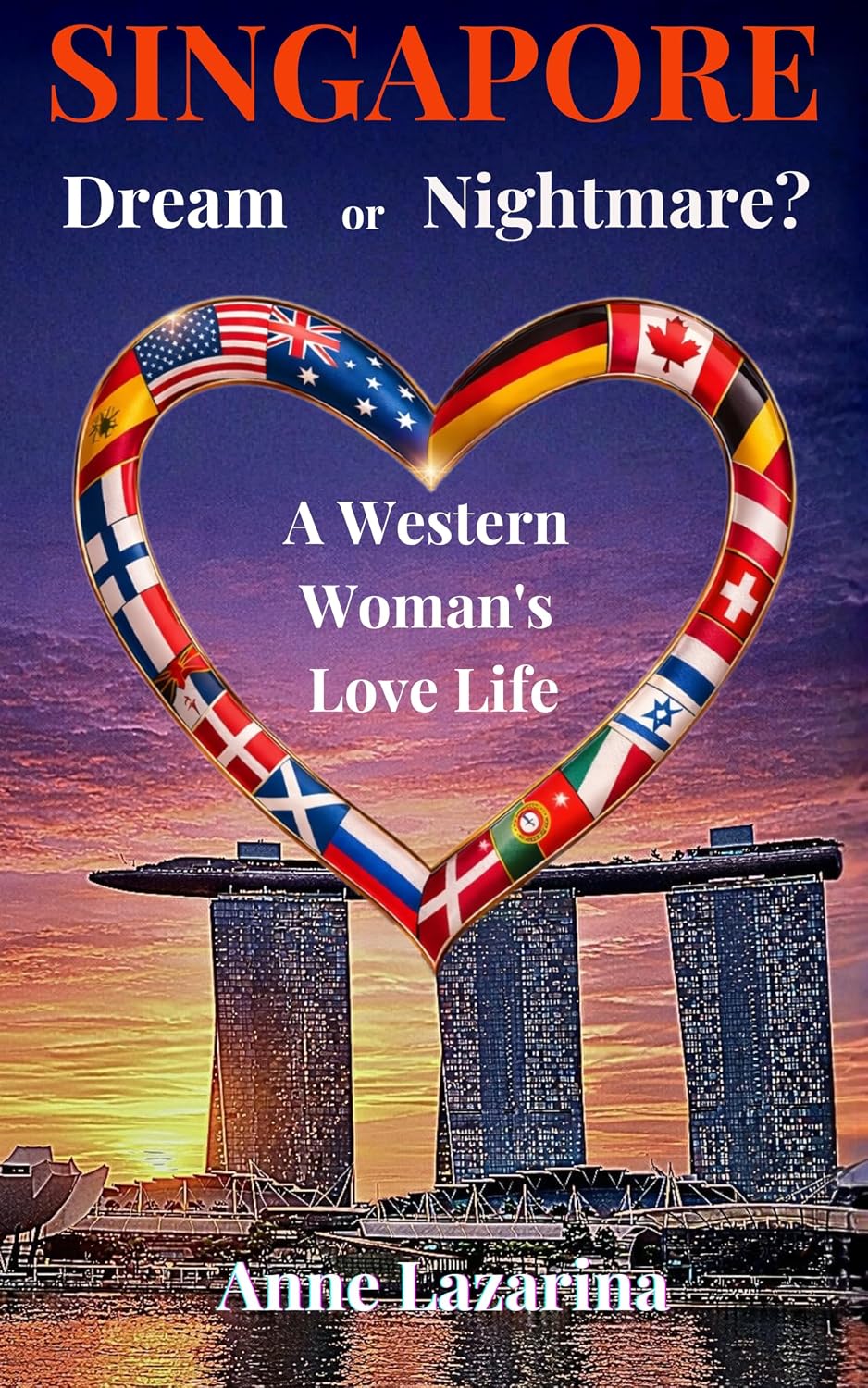 ler totalmente Singapore: Dream or Nightmare?: A Western Woman's Love Life (English Edition)