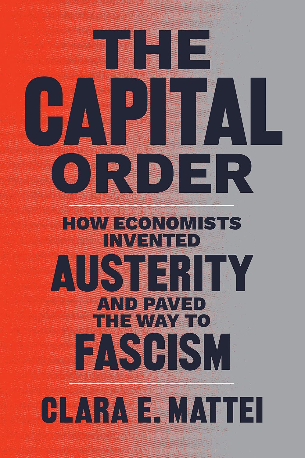 The Capital Order: How Economists Invented Austerity and Paved the Way to Fascism (English Edition) baixar o livro de graça