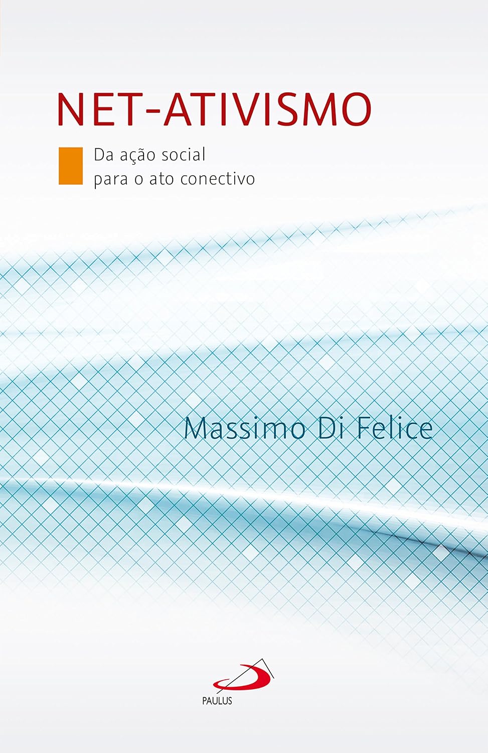 Net-ativismo: Da ação social para o ato conectivo (Comunicação) baixar livro de graça