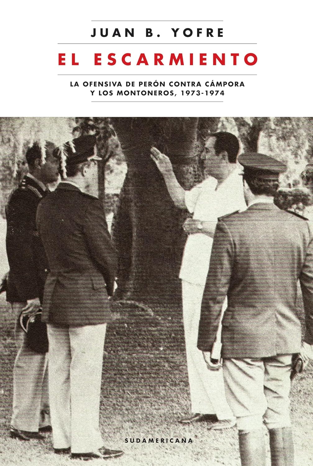 El escarmiento: La ofensiva de Perón contra Cámpora y los montoneros, 1973-1974. (Spanish Edition) baixar livro de graça