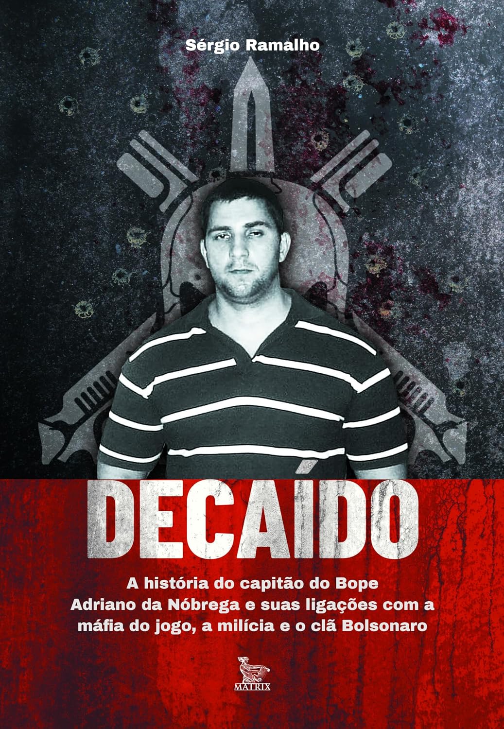ler totalmente Decaído: A história do capitão do Bope Adriano da Nóbrega e suas ligações com a máfia do jogo, a milícia e o clã Bolsonaro