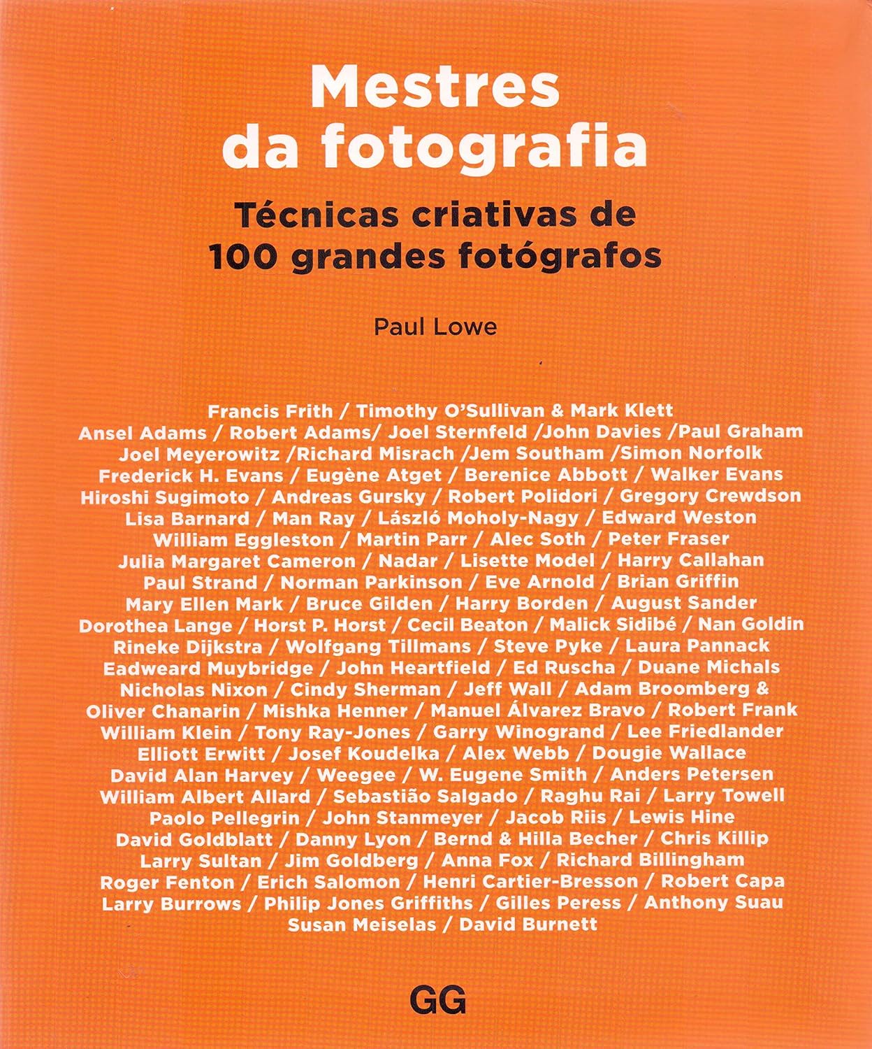 Mestres da fotografia: Técnicas criativas de 100 grandes fotógrafos