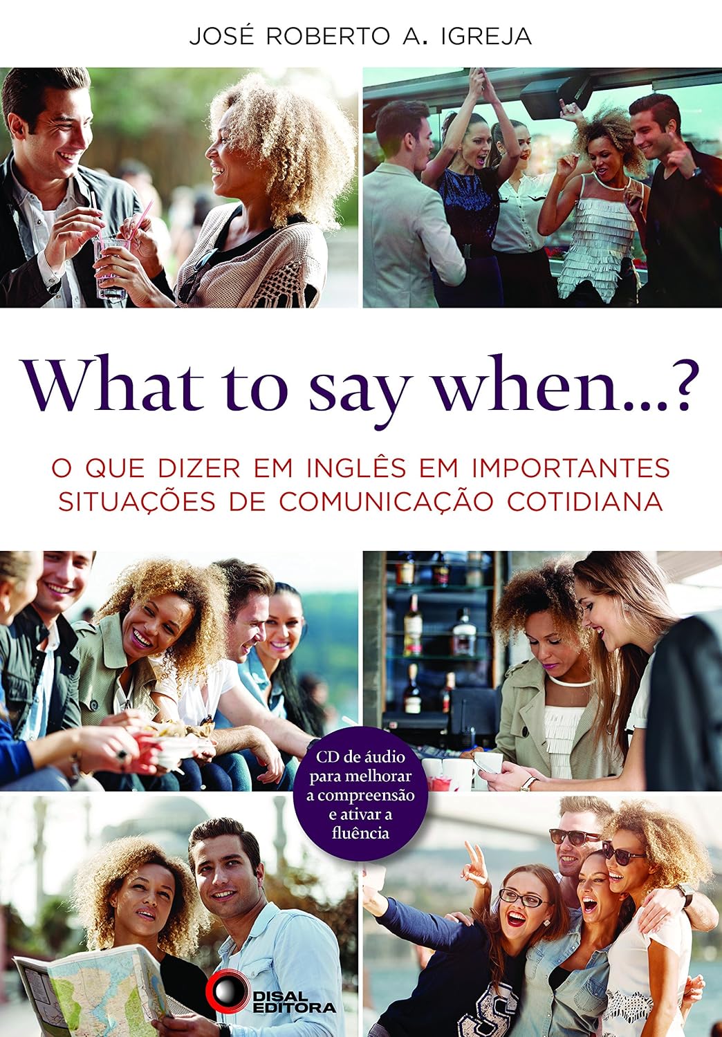 ler totalmente What to say when...?: O que Dizer em Inglês em Importantes Situações de Comunicação Cotidiana