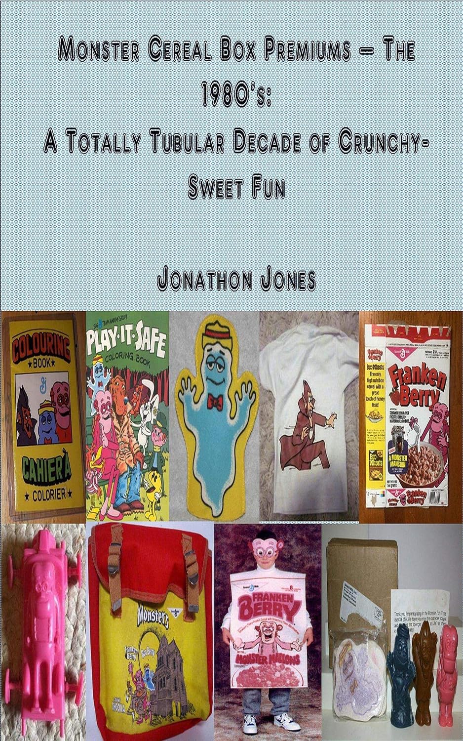 ler totalmente Monster Cereal Box Premiums – The 1980’s: A Totally Tubular Decade of Crunchy-Sweet Fun (English Edition)