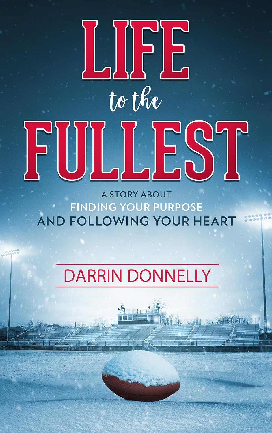Life to the Fullest: A Story About Finding Your Purpose and Following Your Heart (Sports for the Soul Book 4) (English Edition) baixar o livro de graça