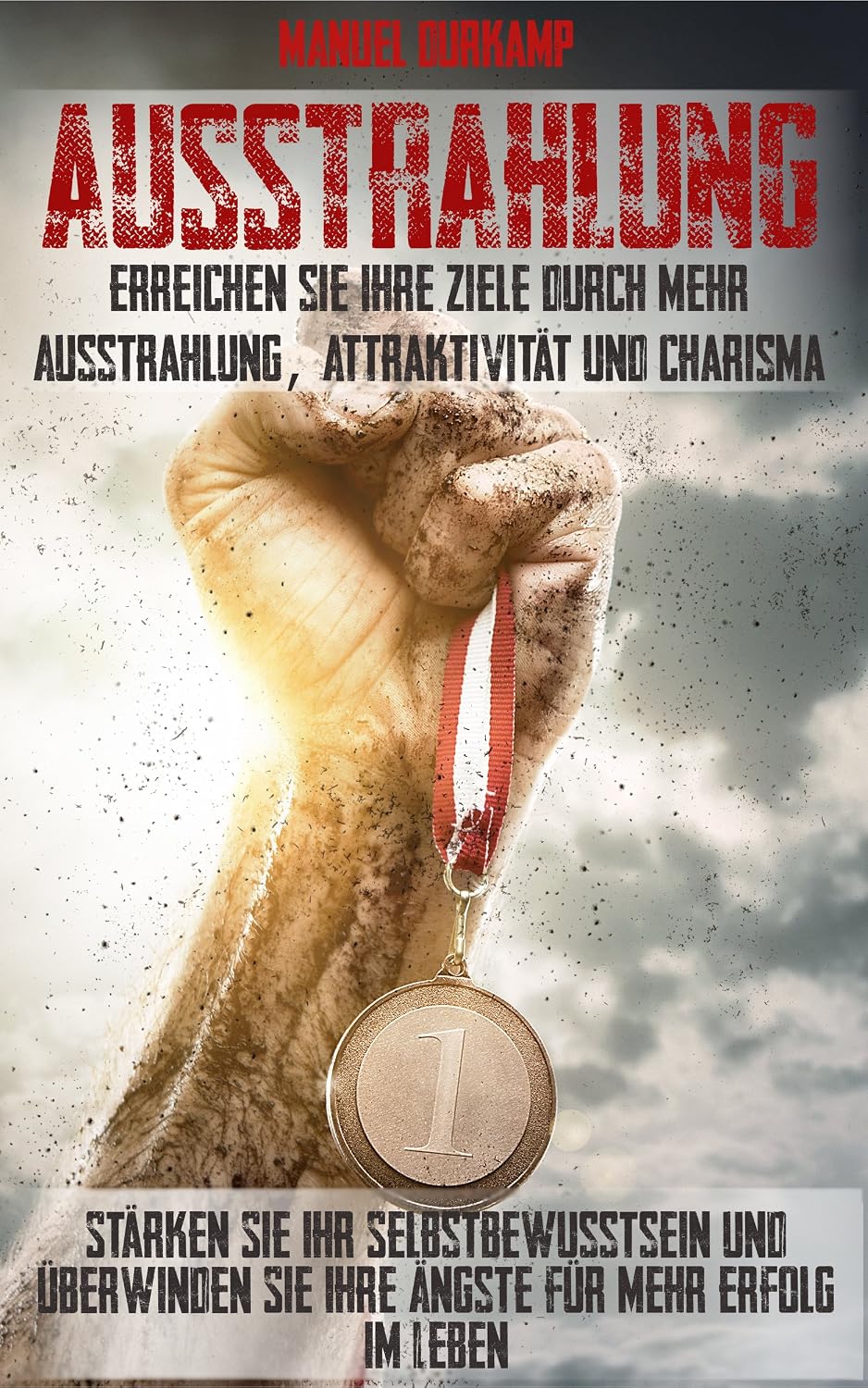 capítulo por capítulo baixar Ausstrahlung: Erreichen sie Ihre Ziele durch mehr Ausstrahlung, Attraktivität und Charisma - Stärken Sie Ihr Selbstbewusstsein und überwinden Sie Ihre Ängste für mehr Erfolg im Leben (German Edition)