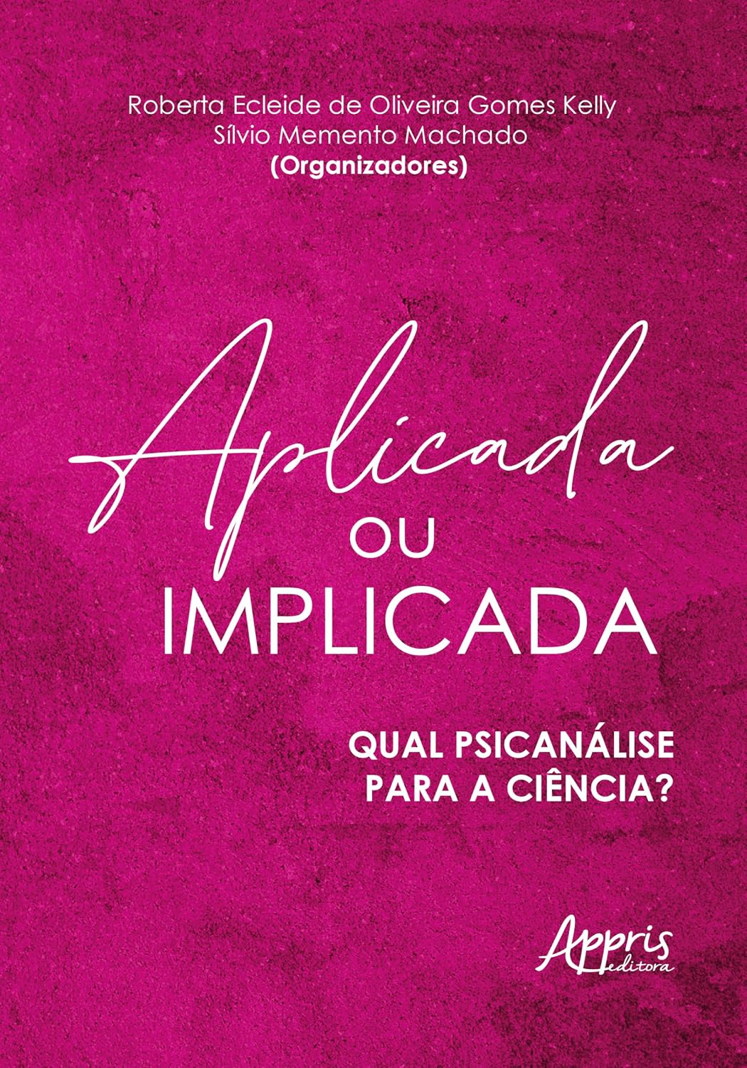 Aplicada ou Implicada: Qual Psicanálise Para a Ciência?