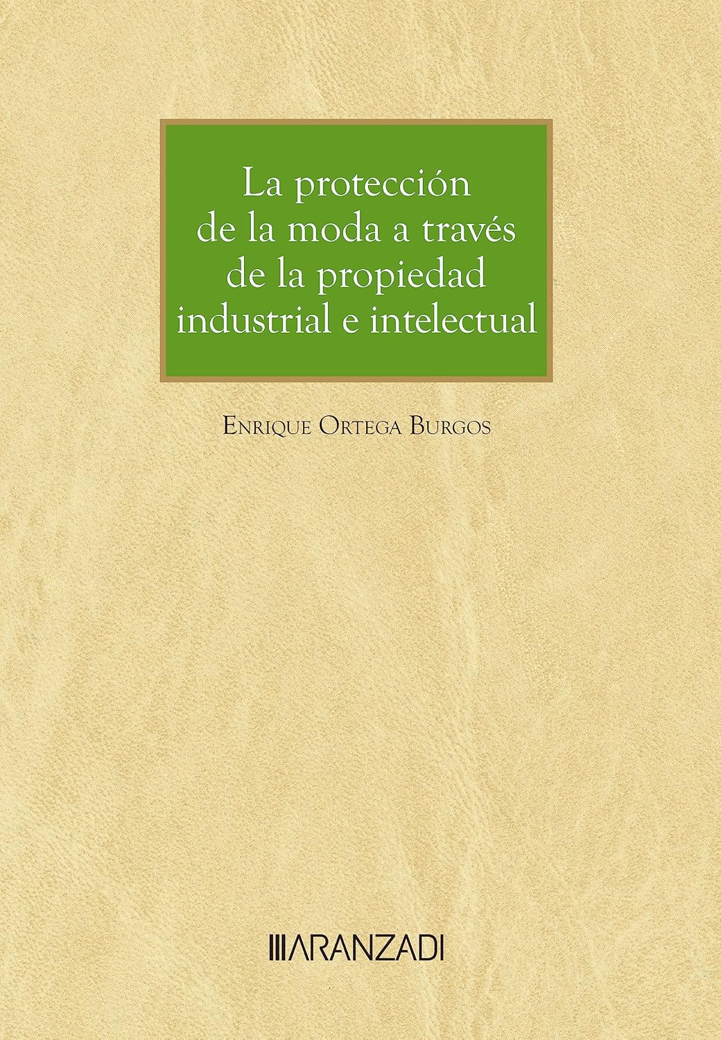 La protección de la moda a través de la propiedad industrial e intelectual (Gran Tratado) (Spanish Edition) baixar livro de graça