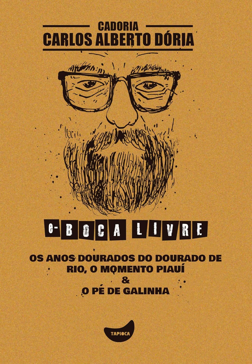 ler totalmente Os anos dourados do dourado de rio, O momento Piauí & O pé de galinha