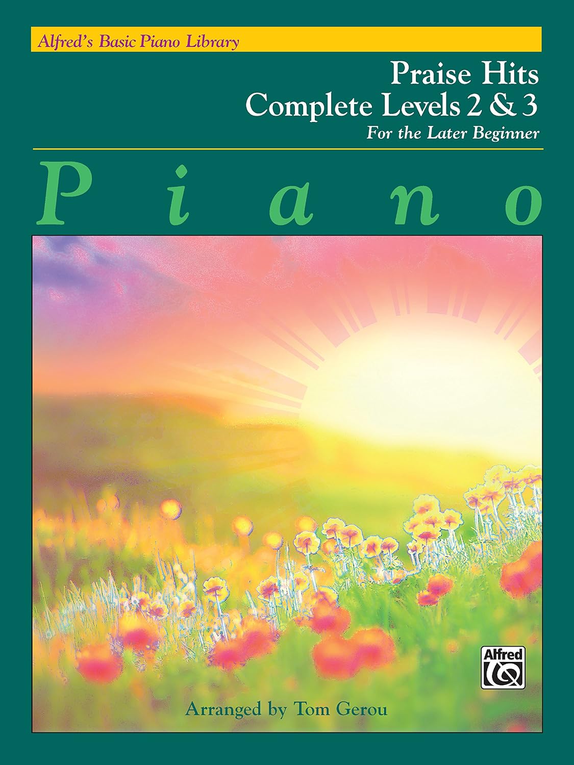 Alfred's Basic Piano Course: Praise Hits Complete Levels 2 & 3: For the Later Beginner (Piano) (Alfred's Basic Piano Library) (English Edition)