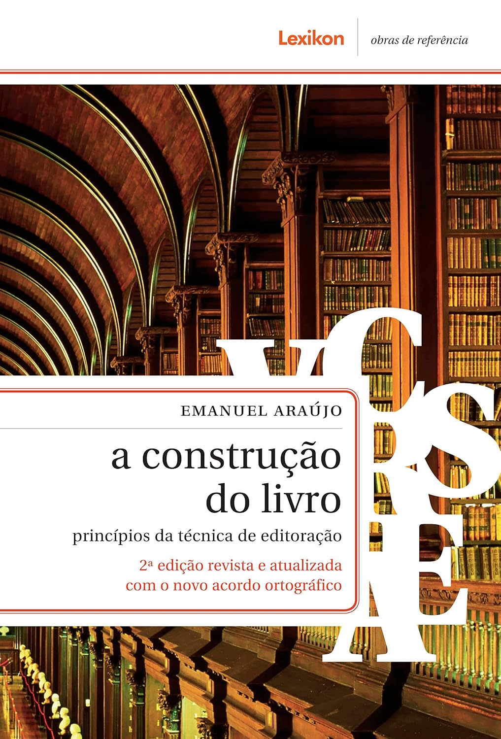 A construção do livro; princípios da técnica de editoração