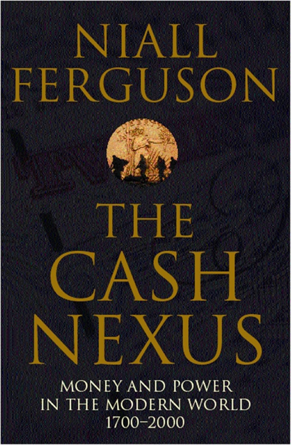 ler totalmente The Cash Nexus: Money and Politics in Modern History, 1700-2000 (English Edition)