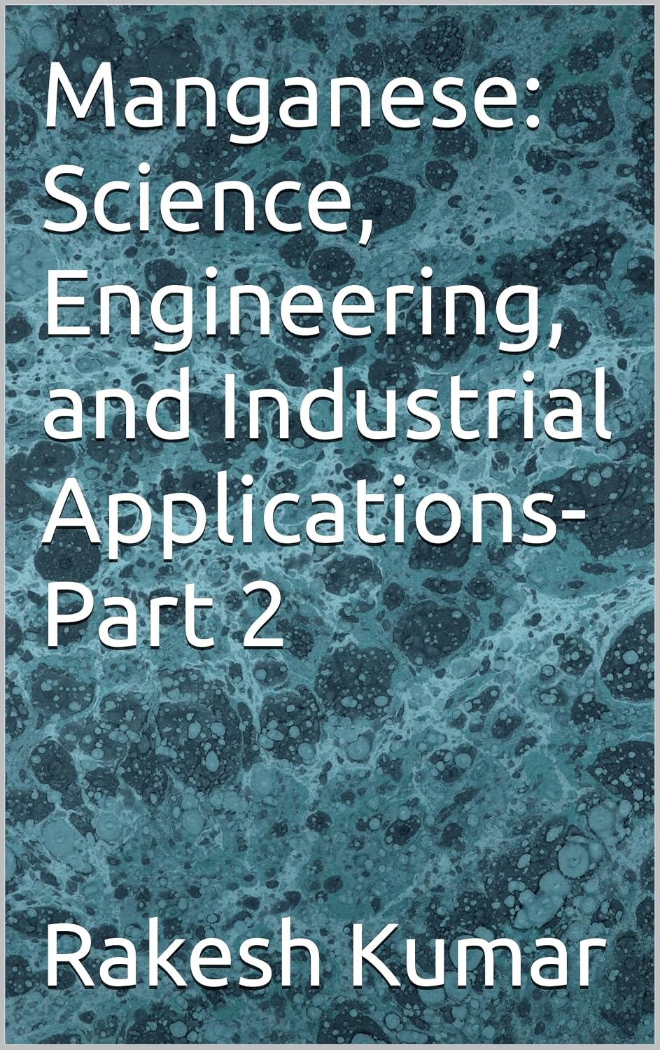 Manganese: Science, Engineering, and Industrial Applications-Part 2 (English Edition) baixar o livro de graça