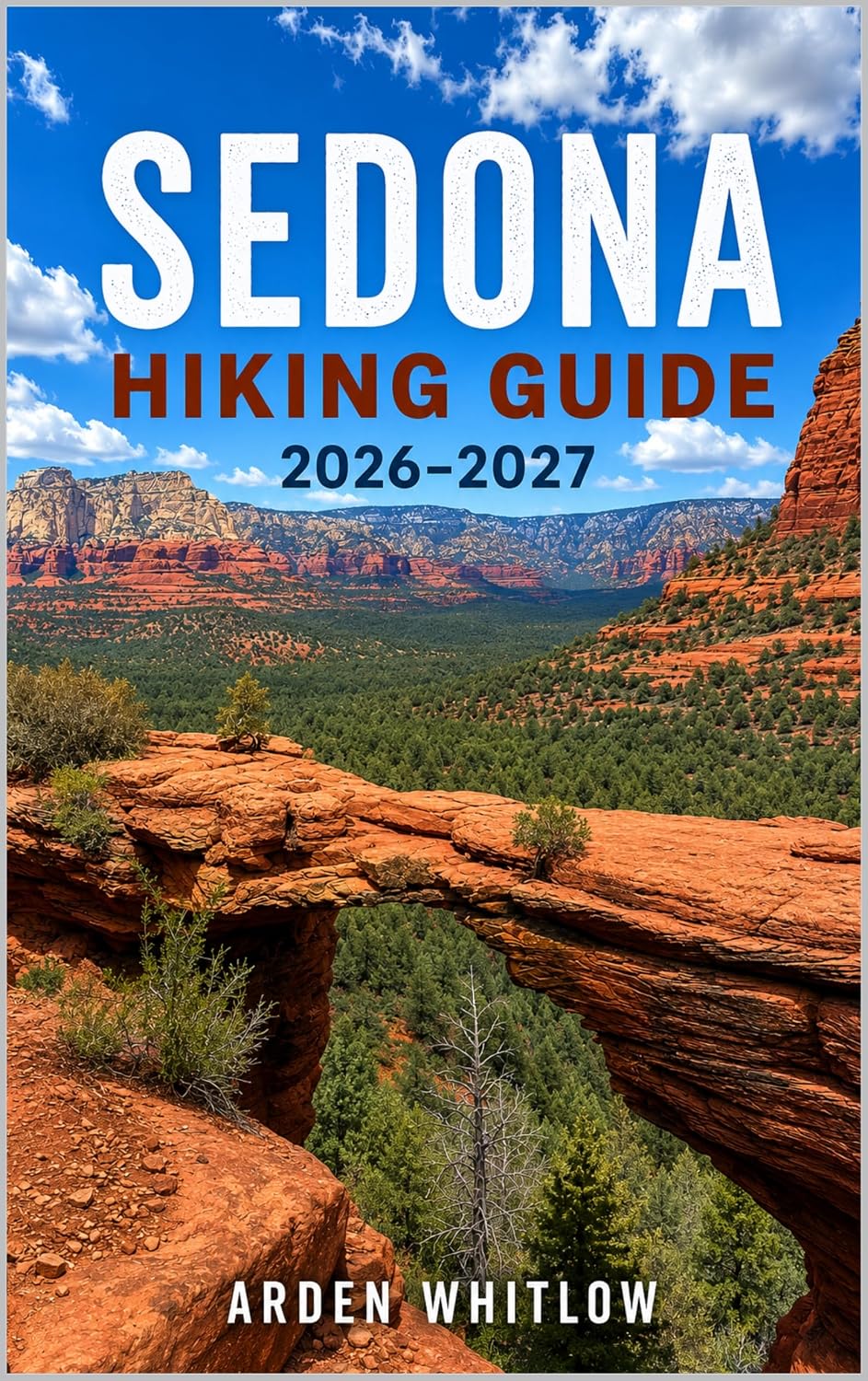 ler totalmente SEDONA HIKING GUIDE 2026 – 2027: Red Rock Trails, Scenic Canyon Walks, Vortex Sites, Desert Landscapes, and Outdoor Adventures (EPIC TRAILS OF THE WORLD SERIES) (English Edition)