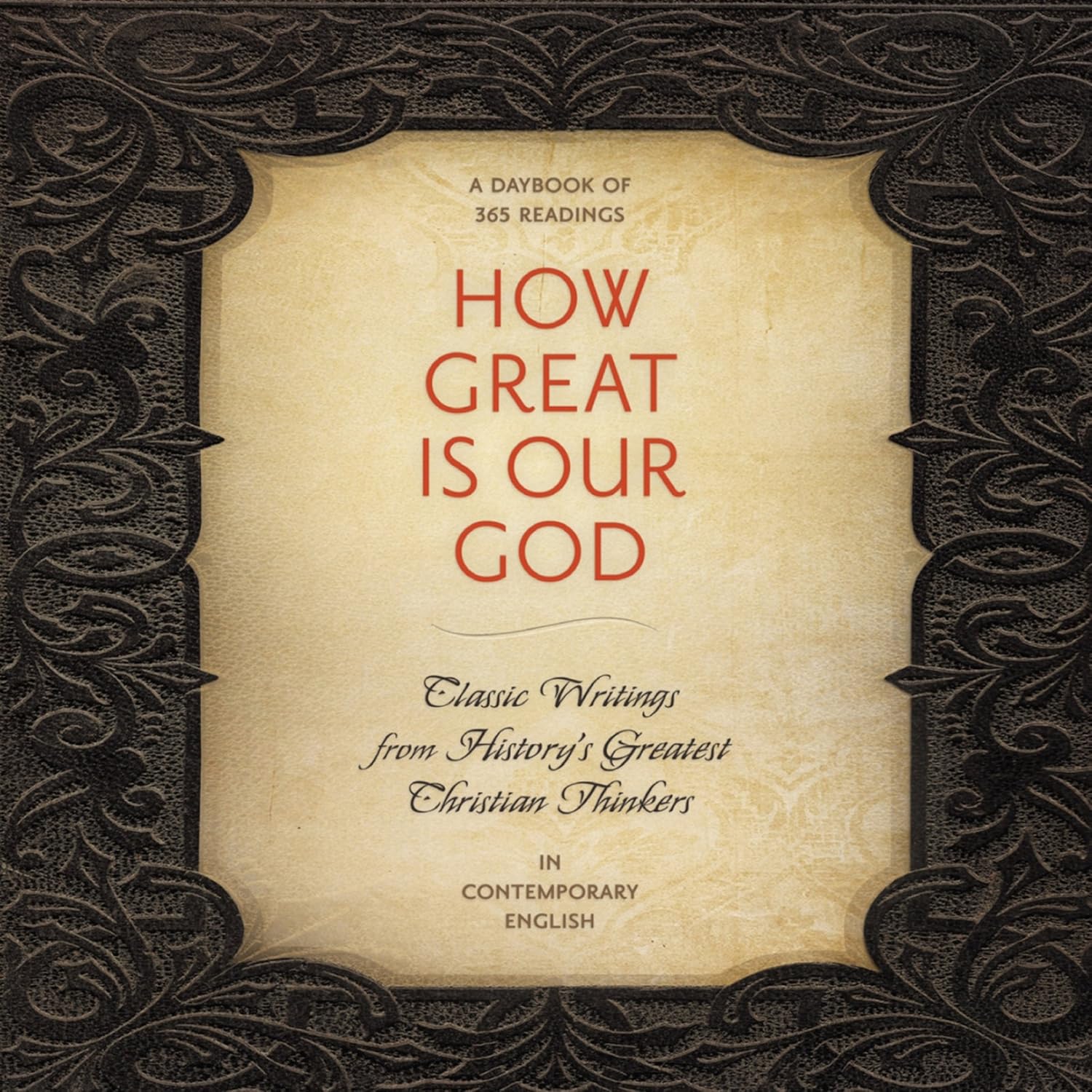 How Great Is Our God: Classic Writings from History's Greatest Christian Thinkers in Contemporary Language baixar o livro de graça
