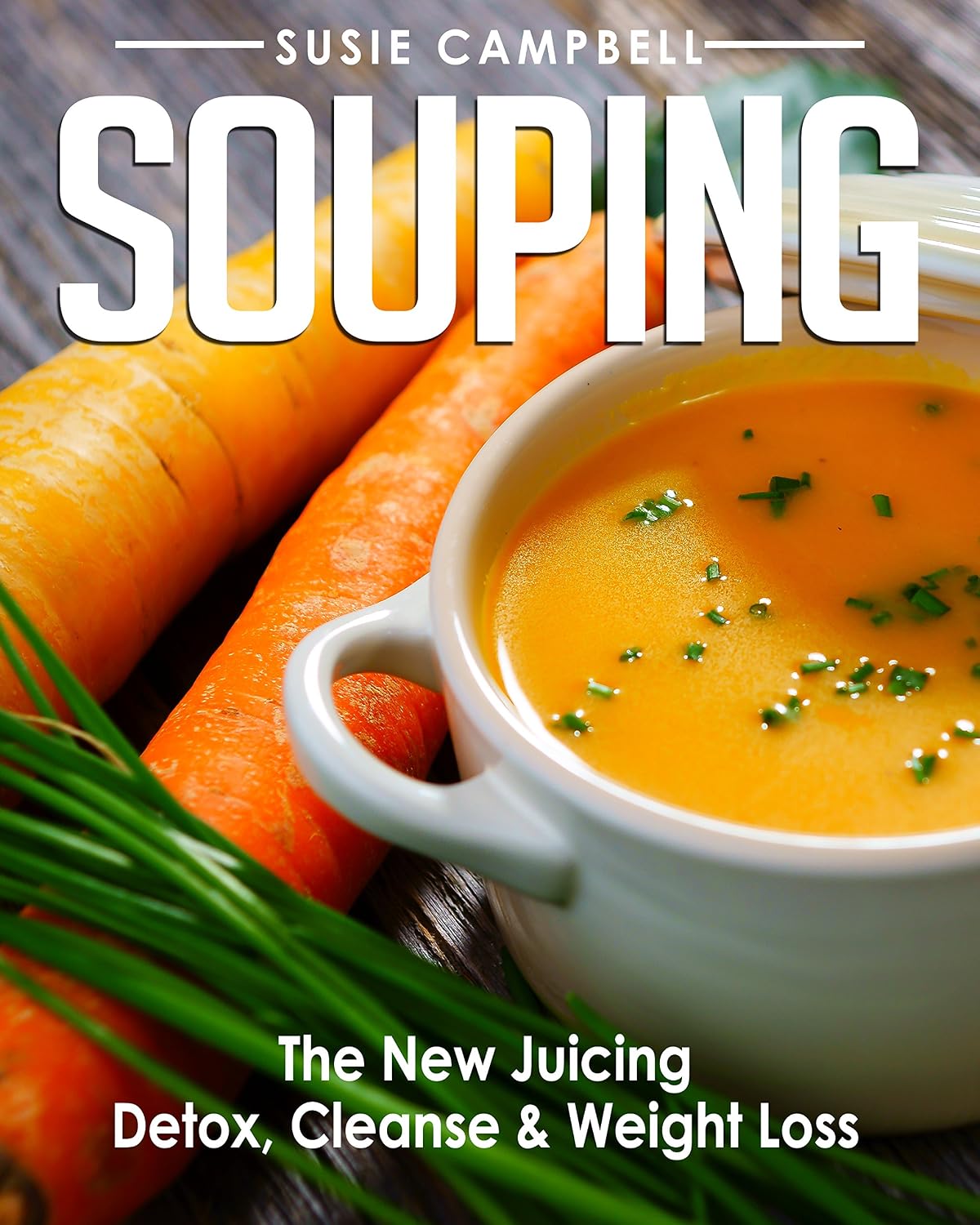 Souping: The New Juicing - Detox, Cleanse & Weight Loss (Detox, Cleanse, Weight Loss, Juicing, Gluten Free, Gut Health, Souping) (English Edition) baixar livro de graça