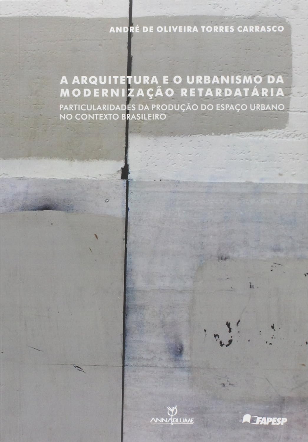 A Arquitetura e o Urbanismo da Modernização Retardatária