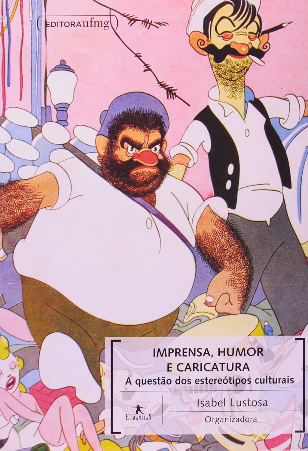 Imprensa, Humor E Caricatura. A Questão Dos Estereótipos Culturais - Coleção Humanitas baixar livro de graça