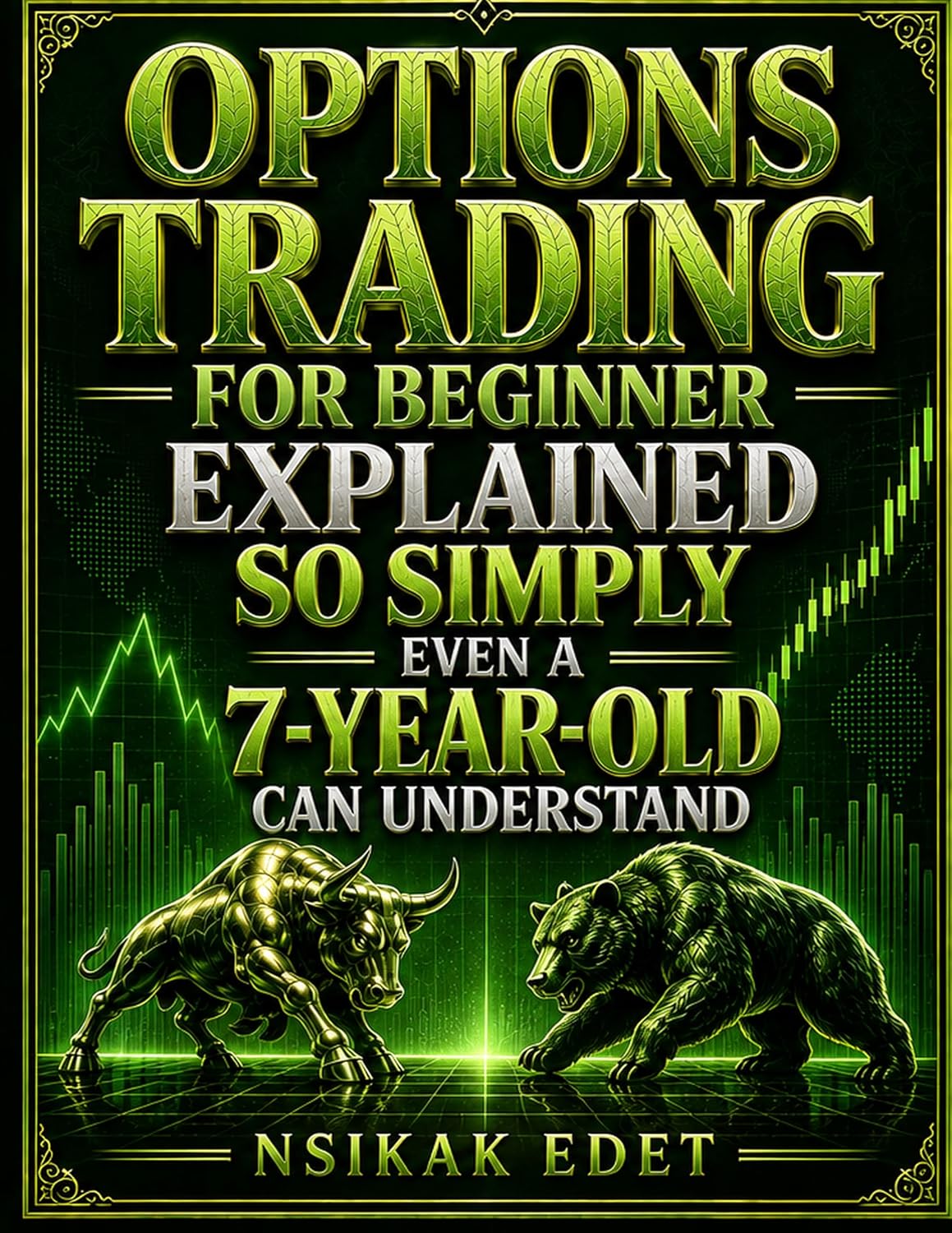 capítulo por capítulo baixar OPTIONS TRADING FOR BEGINNERS EXPLAINED SO SIMPLY EVEN A 7-YEAR-OLD CAN UNDERSTAND: A Progressive Guide From First Principles to Advanced Strategy (English Edition)