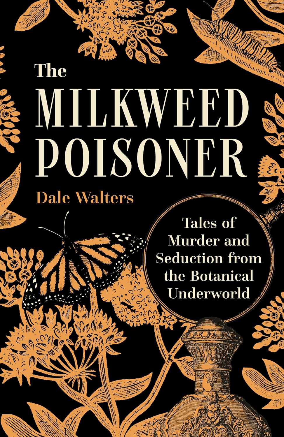 ler totalmente The Milkweed Poisoner: Tales of Murder and Seduction from the Botanical Underworld (English Edition)