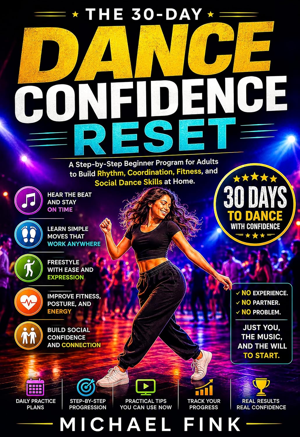 The 30-Day Dance Confidence Reset: A Step-by-Step Beginner Program for Adults to Build Rhythm, Coordination, Fitness, and Social Dance Skills at Home (THE... BEGINNER SERIES Book 36) (English Edition) baixar o livro de graça