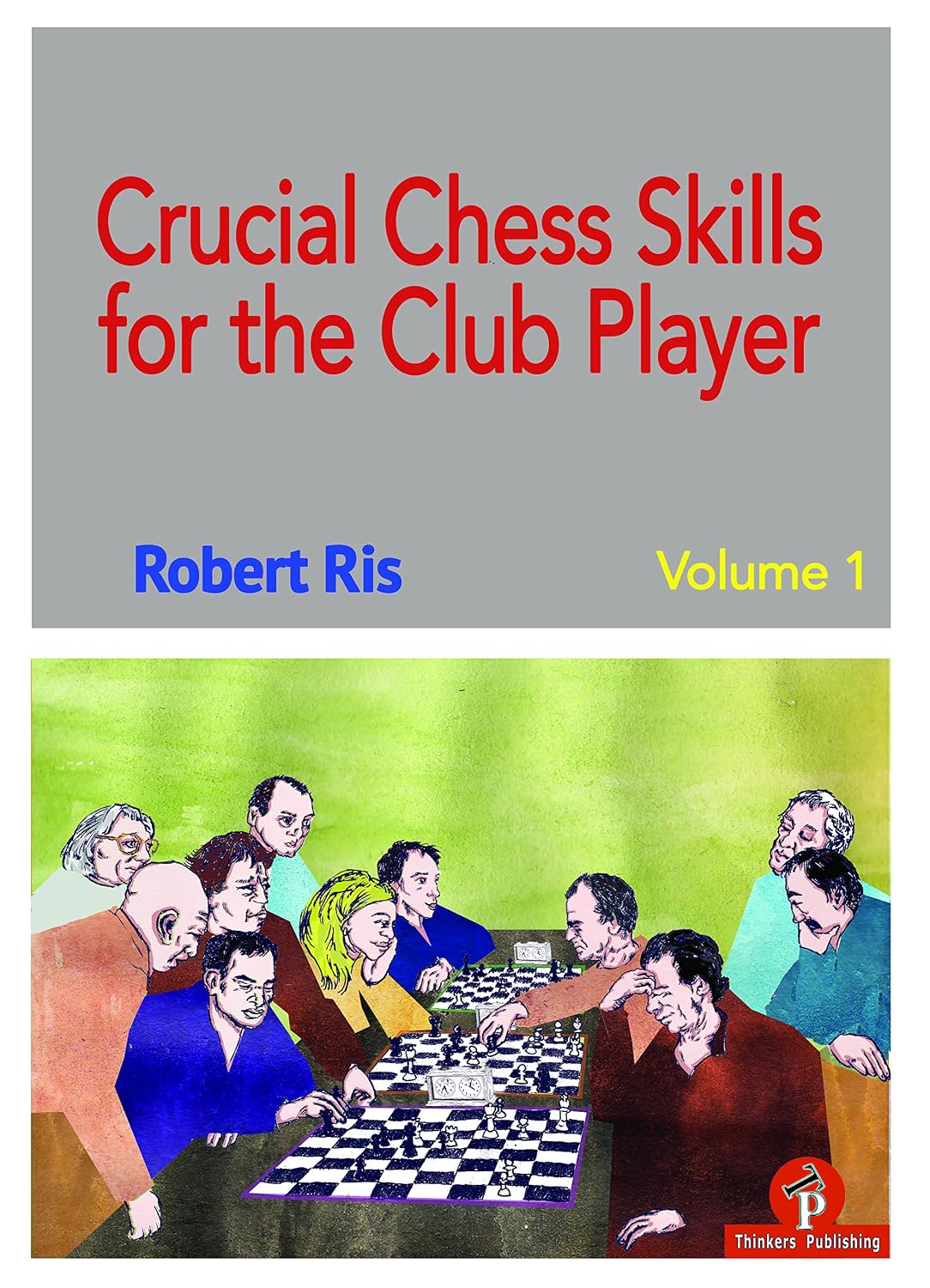 Crucial Chess Skills for the Club Player: 1