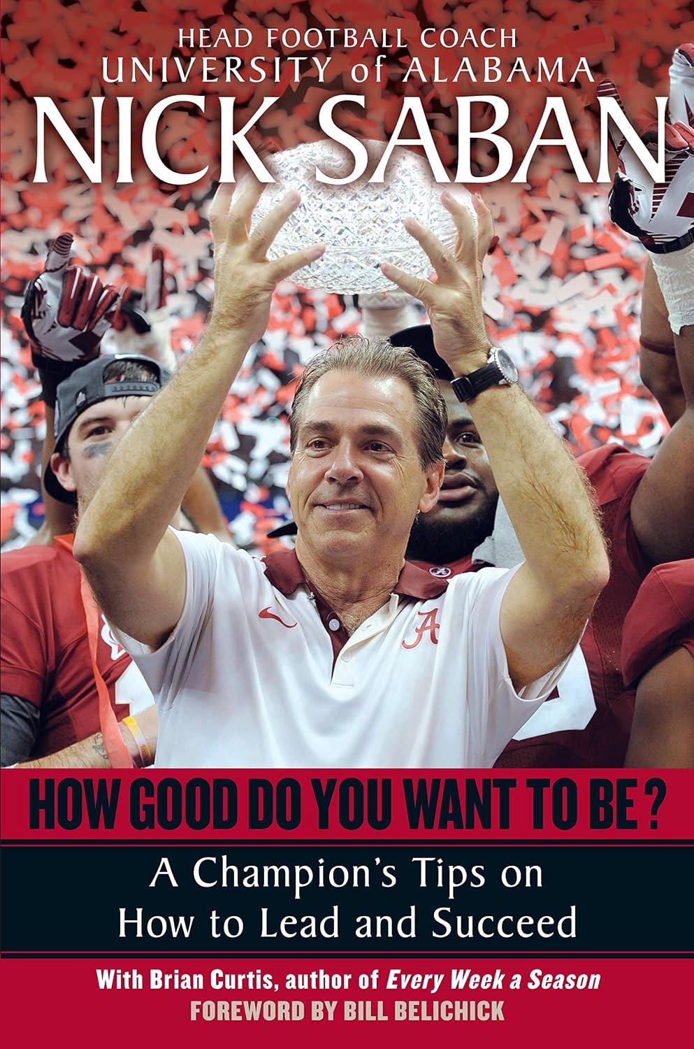 How Good Do You Want to Be?: A Champion's Tips on How to Lead and Succeed at Work and in Life (English Edition)