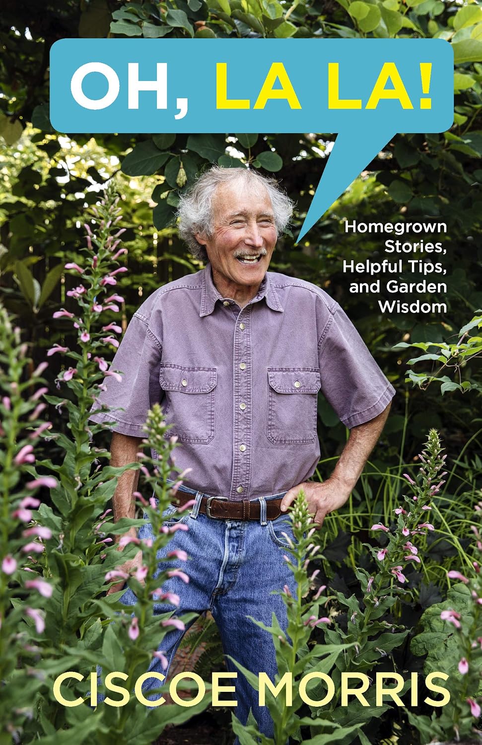 Oh, La La!: Homegrown Stories, Helpful Tips, and Garden Wisdom (English Edition) baixar o livro de graça