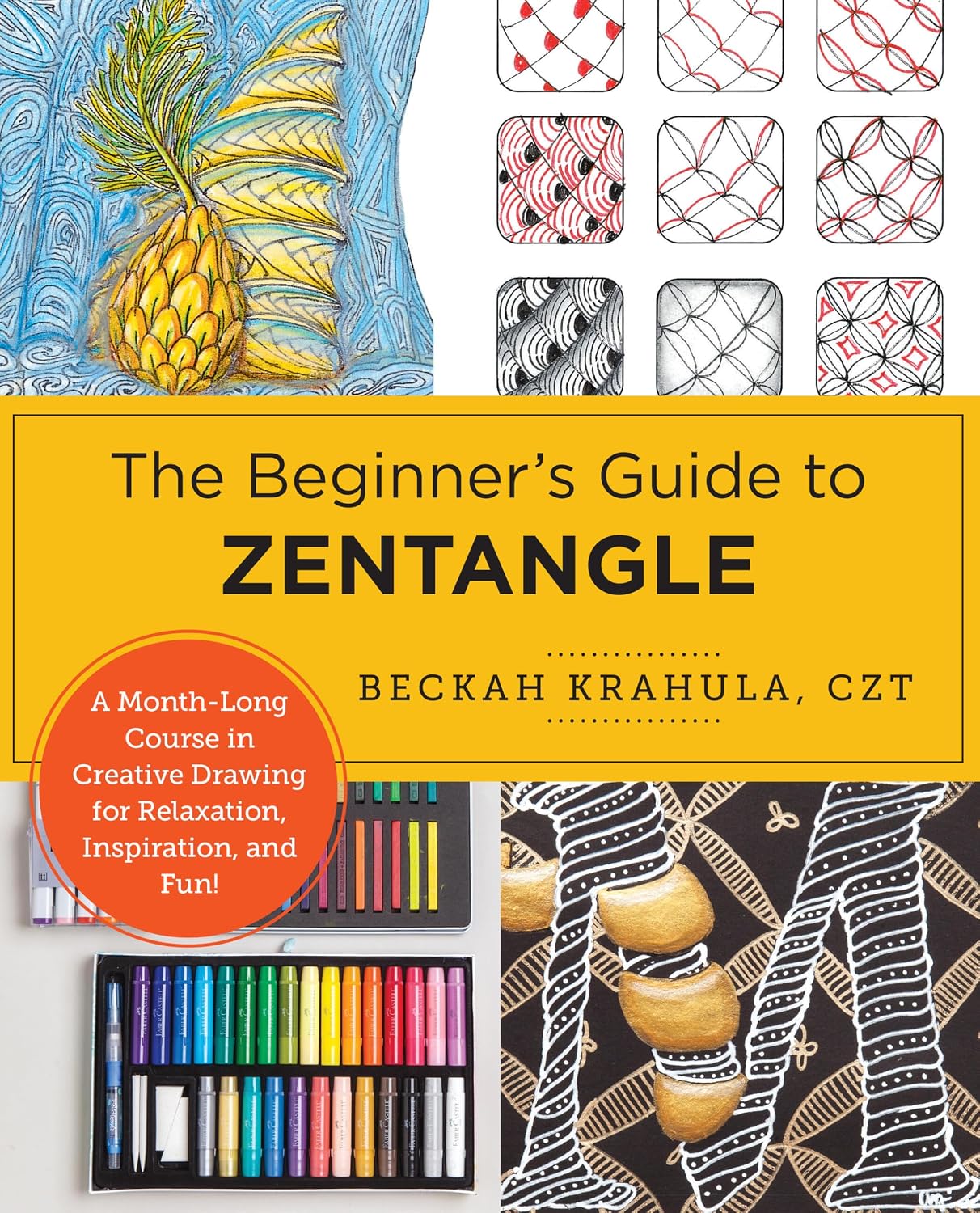 capítulo por capítulo baixar The Beginner's Guide to Zentangle: A Month-Long Course in Creative Drawing for Relaxation, Inspiration, and Fun!