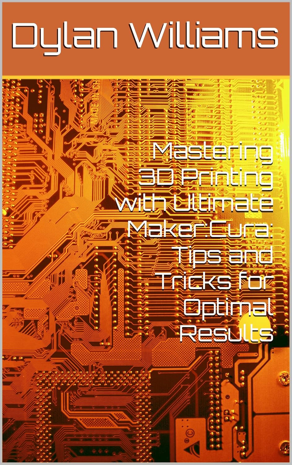 ler totalmente Mastering 3D Printing with Ultimate Maker:Cura: Tips and Tricks for Optimal Results (English Edition)