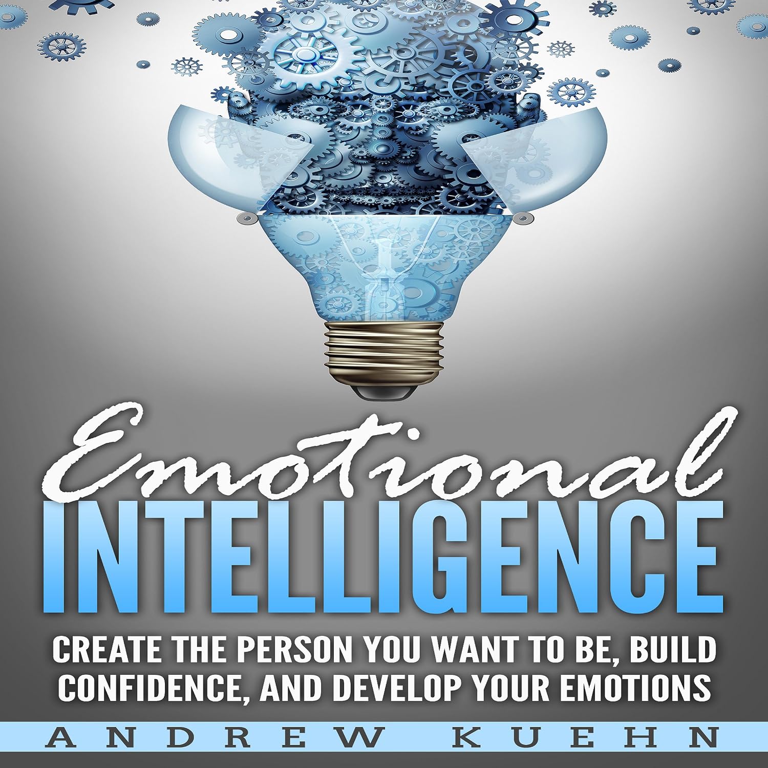 capítulo por capítulo baixar Emotional Intelligence: Create the Person You Want to Be, Build Confidence, and Develop Your Emotions