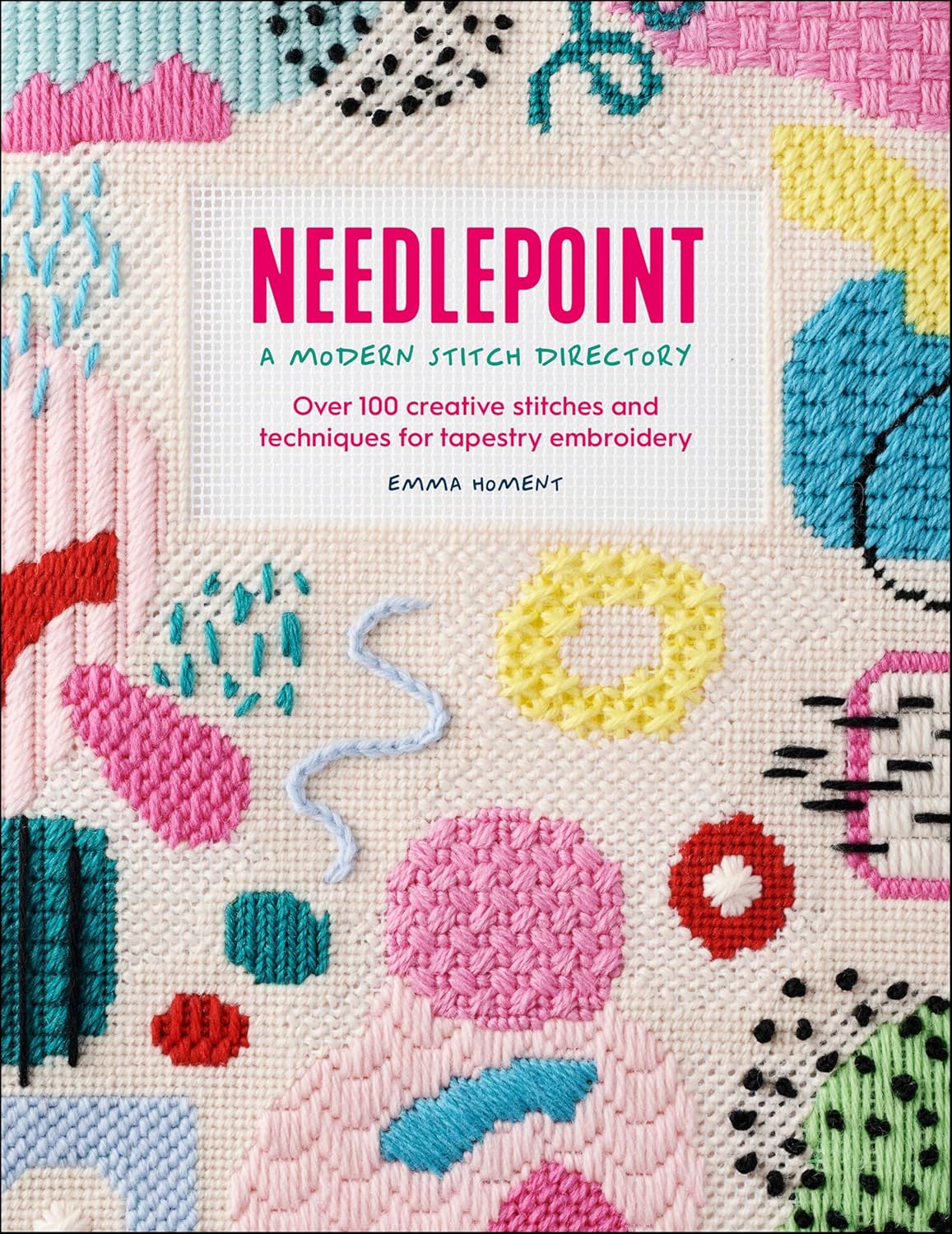 Needlepoint: A Modern Stitch Directory: Over 100 creative stitches and techniques for tapestry embroidery (English Edition) baixar livro de graça