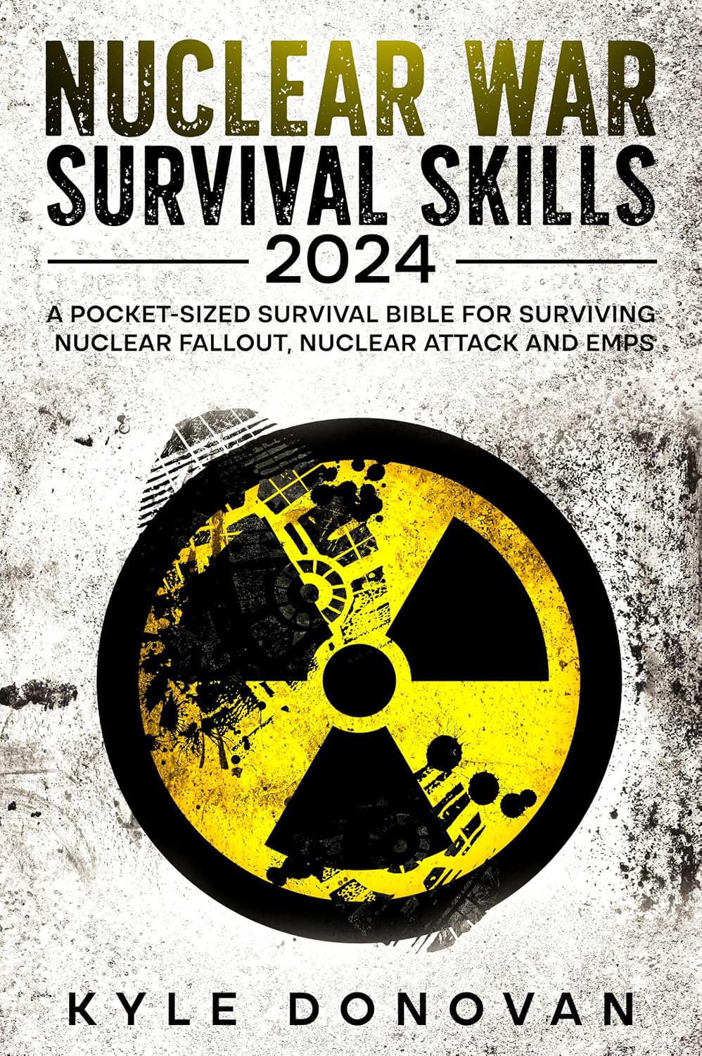 Nuclear War Survival Skills 2024: A Pocket-Sized Survival Bible for Surviving Nuclear Fallout, Nuclear Attack and EMPs: How to Survive Nuclear War Book... (Survival Nuclear 1) (English Edition) baixar livro de graça