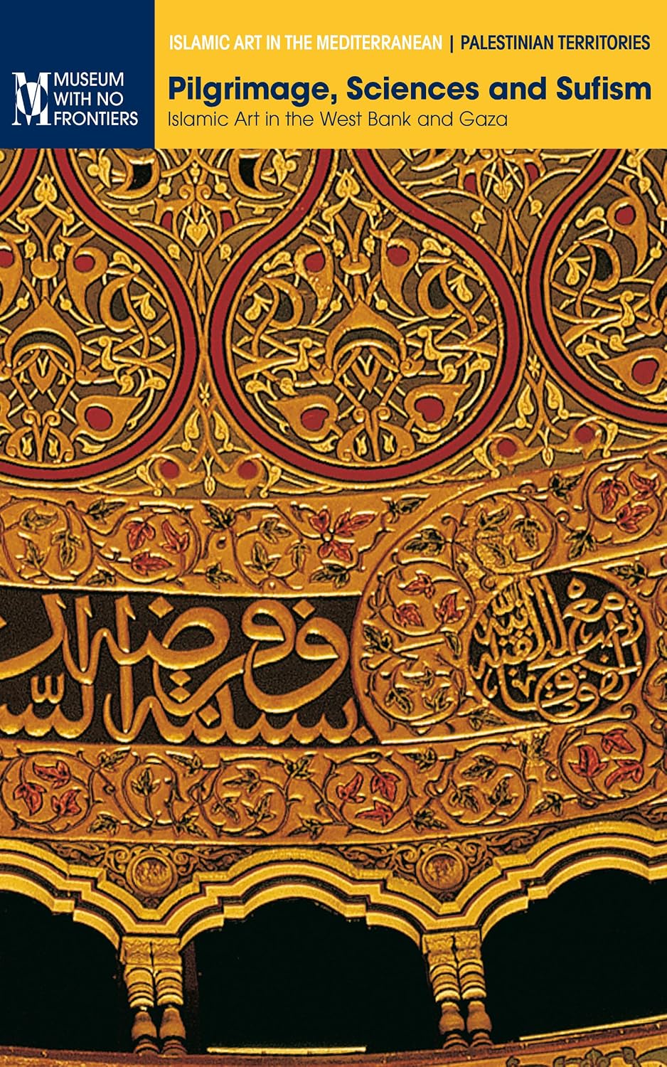 Pilgrimage, Sciences and Sufism. Islamic Art in the West Bank and Gaza (Islamic Art in the Mediterranean) (English Edition) baixar o livro de graça