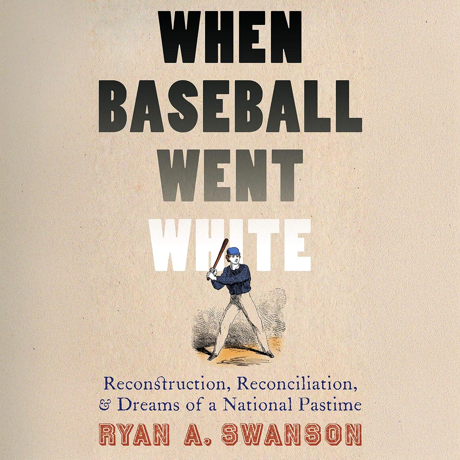 capítulo por capítulo baixar When Baseball Went White: Reconstruction, Reconciliation, and Dreams of a National Pastime