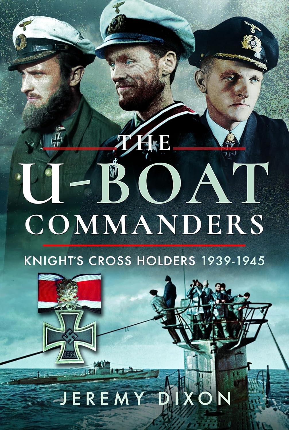 The U-Boat Commanders: Knight's Cross Holders, 1939-1945 baixar o livro de graça