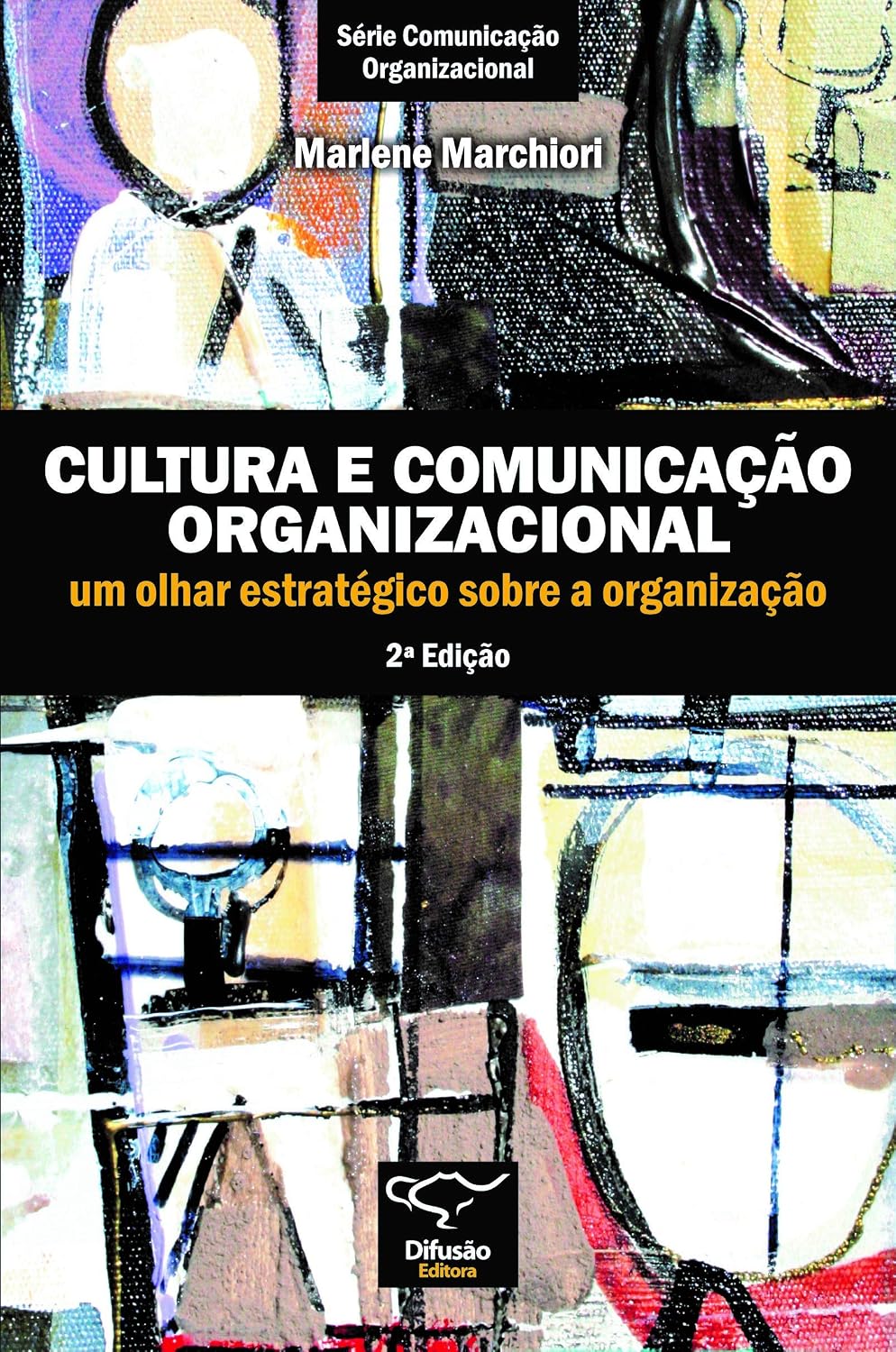 Cultura e comunicação organizacional: um olhar estratégico sobre a organização
