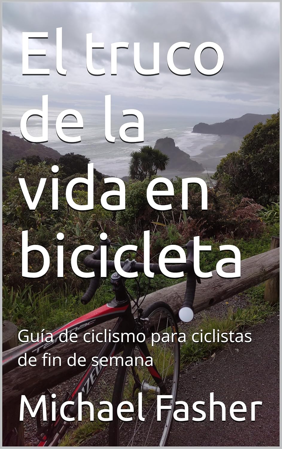 El truco de la vida en bicicleta: Guía de ciclismo para ciclistas de fin de semana (Bikehack Mexico) (Spanish Edition) baixar o livro de graça