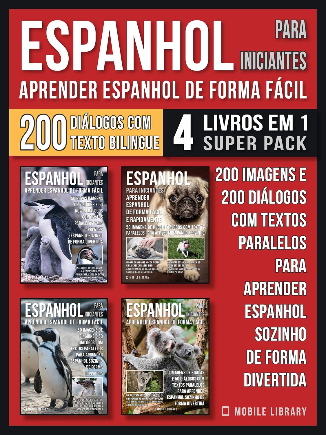 ler totalmente Espanhol para Iniciantes - Aprender Espanhol de Forma Fácil (4 livros em 1 Super Pack): 200 imagens e 200 diálogos com textos paralelos para aprender espanhol... (Foreign Language Learning Guides)