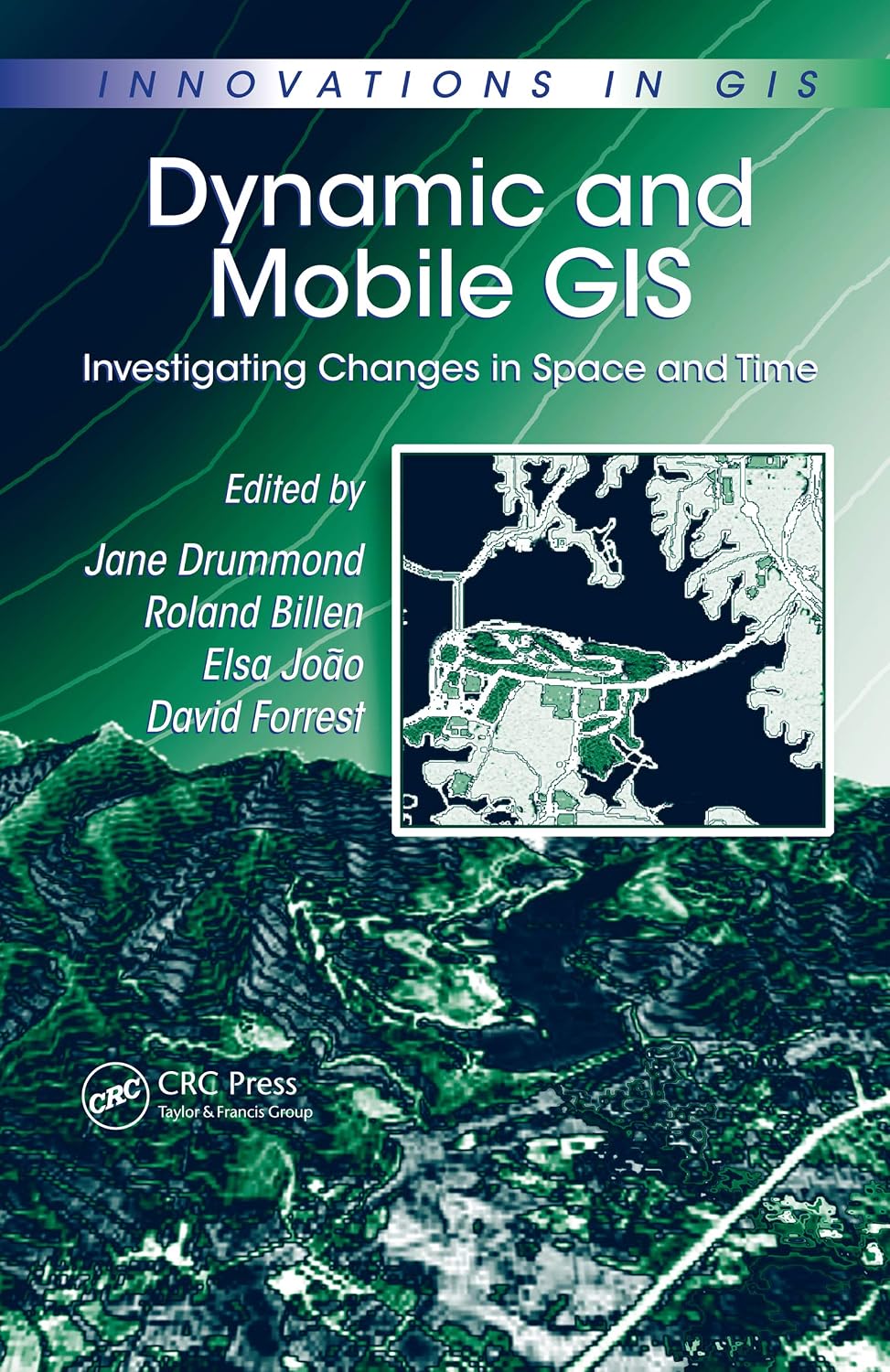 ler totalmente Dynamic and Mobile GIS: Investigating Changes in Space and Time (Innovations in GIS) (English Edition)