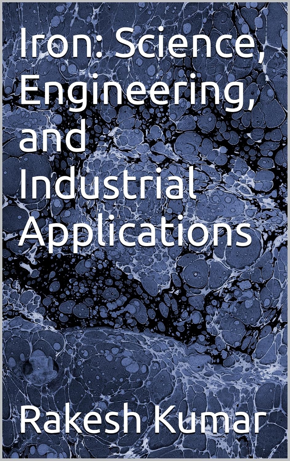 ler totalmente Iron: Science, Engineering, and Industrial Applications (English Edition)