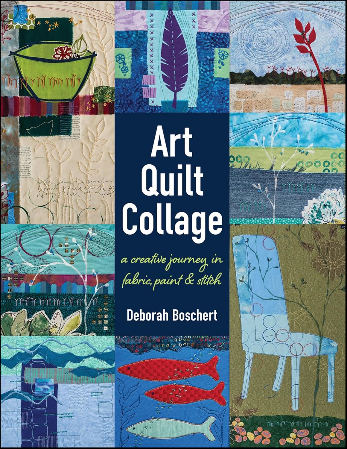 ler totalmente Art Quilt Collage: A Creative Journey in Fabric, Paint & Stitch (English Edition)